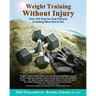 Weight Training Without Injury: Over 350 Step-by-Step Pictures Including What Not to Do!