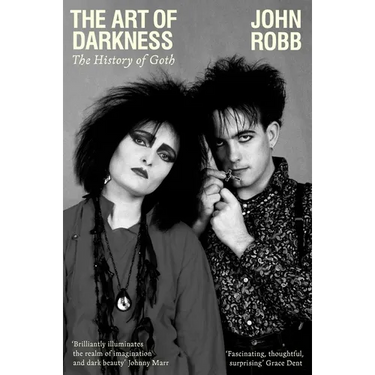 The Art of Darkness: The History of Goth