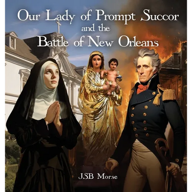 Our Lady of Prompt Succor and the Battle of New Orleans