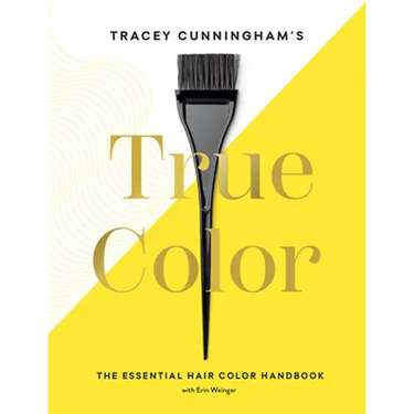 Tracey Cunningham's True Color: The Essential Hair Color Handbook