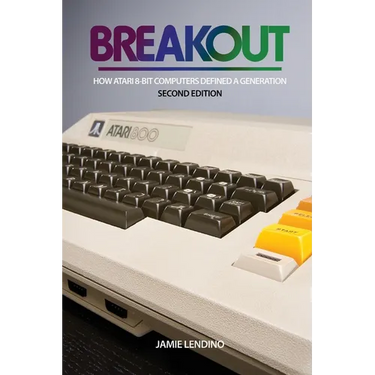 Breakout: How Atari 8-Bit Computers Defined a Generation