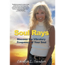 Soul Rays: Discover the Vibratory Frequency of Your Soul