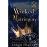 Wicked Matrimony: A Vampire Paranormal Romance: Legends and Lovers