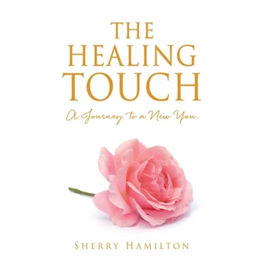 The Healing Touch: A Journey to a New You.