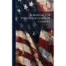 A Manual for Volunteer Corps of Cavalry
