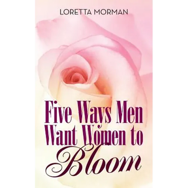 Five Ways Men Want Women to Bloom