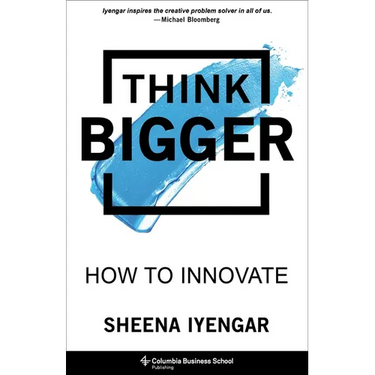 Think Bigger: How to Innovate