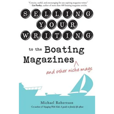 Selling Your Writing to the Boating Magazines (and other niche mags)