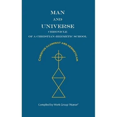 Man and Universe. Chronicle of a Christian-Hermetic School