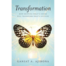 Transformation: How Shifting What's Inside Will Transform What's Outside