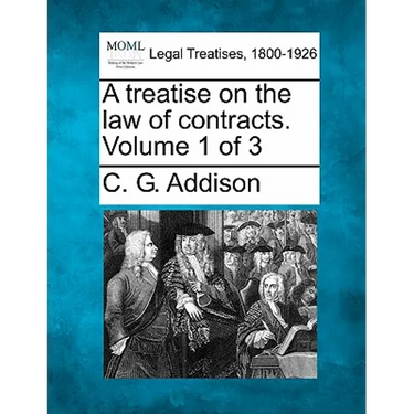 A treatise on the law of contracts. Volume 1 of 3