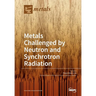 Metals Challenged by Neutron and Synchrotron Radiation