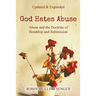 God Hates Abuse Updated and Expanded: Abuse and the Doctrine of Headship and Submission