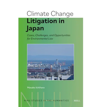 Climate Change Litigation in Japan: Cases, Challenges, and Opportunities for Environmental Law