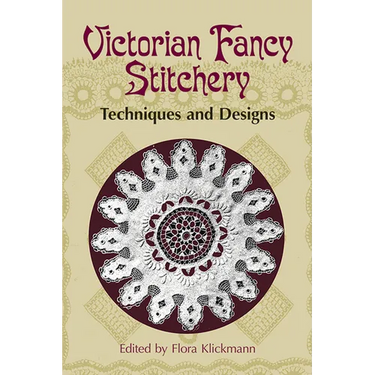 Victorian Fancy Stitchery: Techniques & Designs