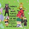 There's a Mock Turtle Inside of Me! Book 6 Inside of Me Series: More New Adventures In Children's Poetry