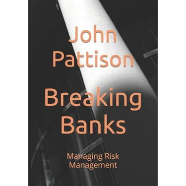 Breaking Banks: Managing Risk Management