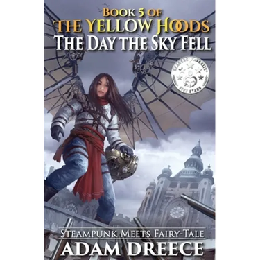 The Yellow Hoods - The Day the Sky Fell: Steampunk meets Fairy Tale