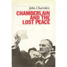Chamberlain and the Lost Peace