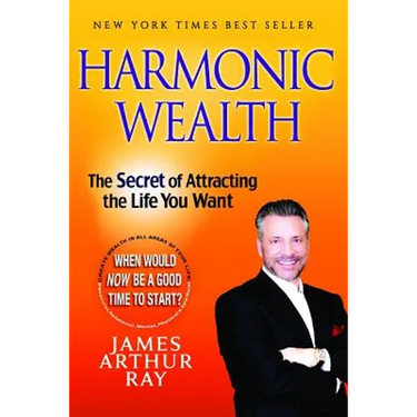 Harmonic Wealth: The Secret of Attracting the Life You Want