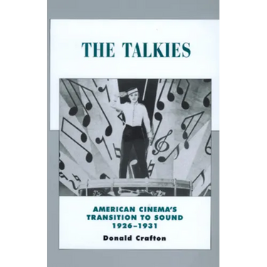 The Talkies: American Cinema's Transition to Sound, 1926-1931 Volume 4