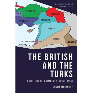 The British and the Turks: A History of Animosity, 1893-1923