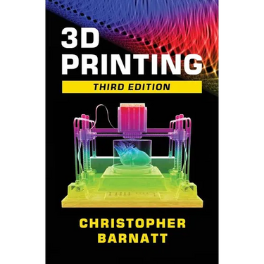 3D Printing: Third Edition