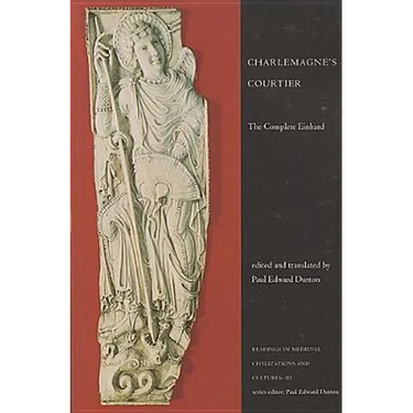 Charlemagne's Courtier: The Complete Einhard