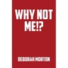 Why Not Me!?
