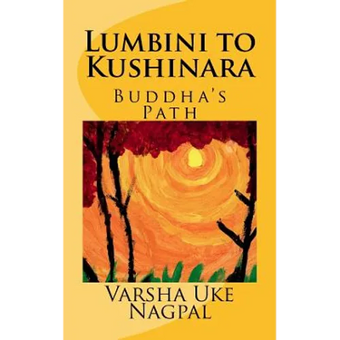 Lumbini to Kushinara: Buddha's Path