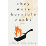 They Were Horrible Cooks: Poems