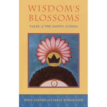 Wisdom's Blossoms: Tales of the Saints of India