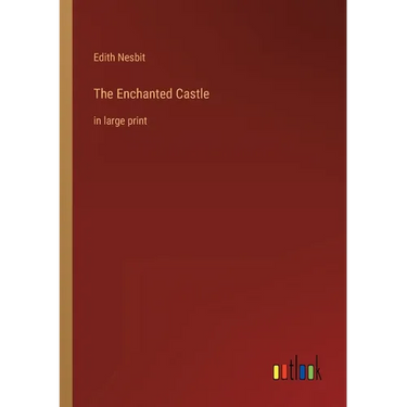 The Enchanted Castle: in large print
