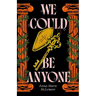 We Could Be Anyone