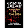 Situations and Leadership: Short Stories and Lifelong Lessons