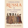 Visualizing Russia in Early Modern Europe