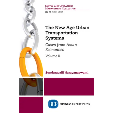 The New Age Urban Transportation Systems, Volume II: Cases from Asian Economies