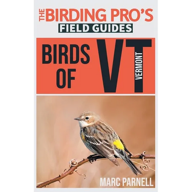 Birds of Vermont (The Birding Pro's Field Guides)