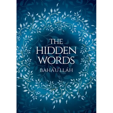 The Hidden Words - Baha'u'llah (Illustrated Bahai Prayer Book)