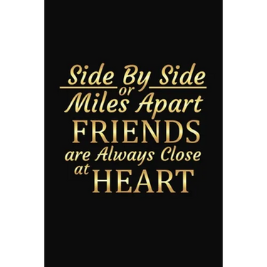 Side By Side Or Miles Apart Friends Are Always Close At Heart: Long Distance Friendship Inspirational Gifts