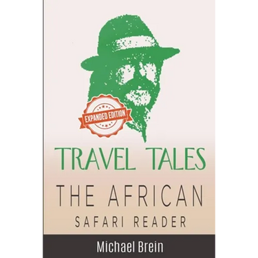 Travel Tales: The African Safari Reader