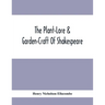 The Plant-Lore & Garden-Craft Of Shakespeare