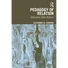 Pedagogy Of Relation: Education After Reform