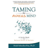 Taming the Anxious Mind: A Guide to Relief Stress & Anxiety
