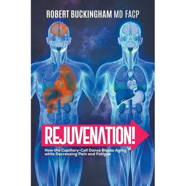 Rejuvenation!: How the Capillary-Cell Dance Blocks Aging while Decreasing Pain and Fatigue