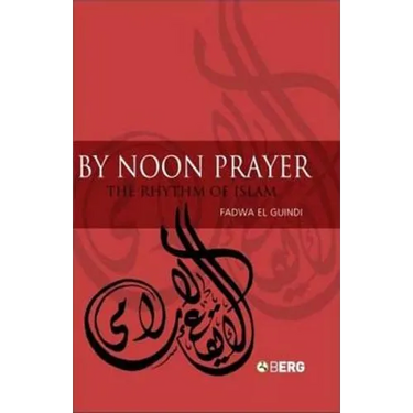 By Noon Prayer: The Rhythm of Islam