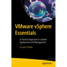 Vmware Vsphere Essentials: A Practical Approach to Vsphere Deployment and Management