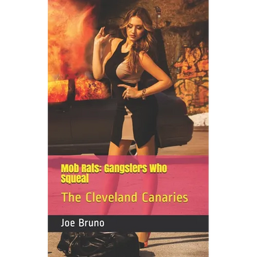 Mob Rats: Gangsters Who Squeal: The Cleveland Canaries