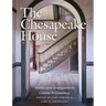 The Chesapeake House: Architectural Investigation by Colonial Williamsburg