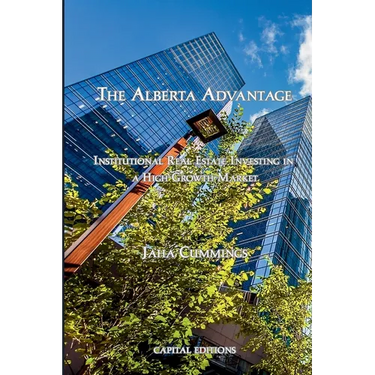 The Alberta Advantage: Institutional Real Estate Investing in a High-Growth Market